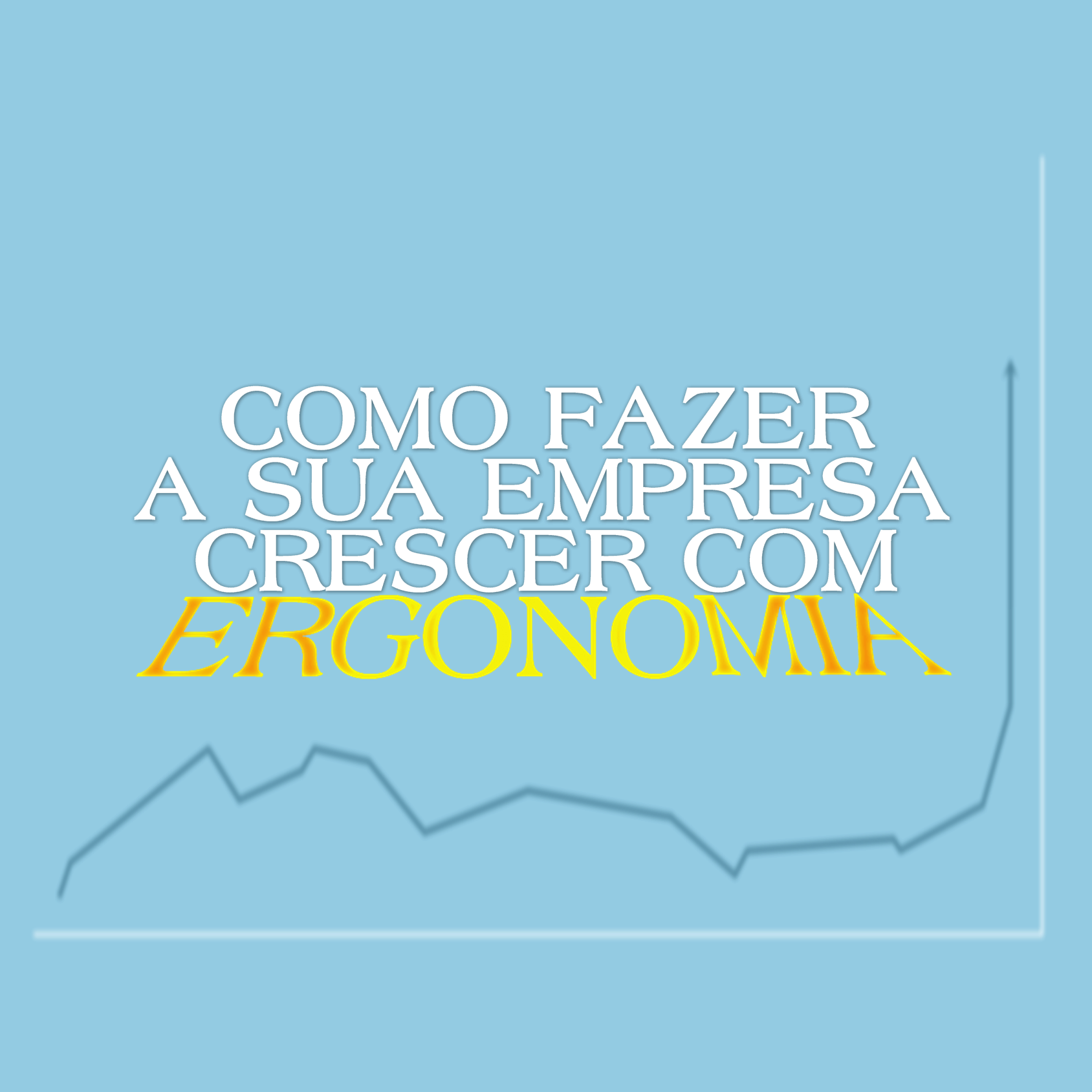 Imagem de capa para o Curso online Como fazer a sua empresa crescer com Ergonomia