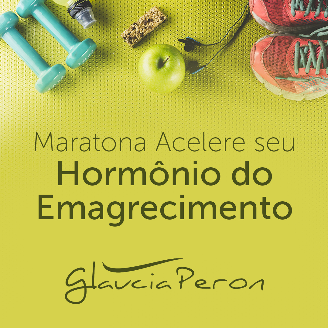 Maratona Acelere seu Hormônio do Emagrecimento - Hormônio do ...