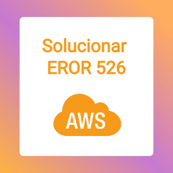 Solucionar error 526 AWS - Likezenstar | Hotmart