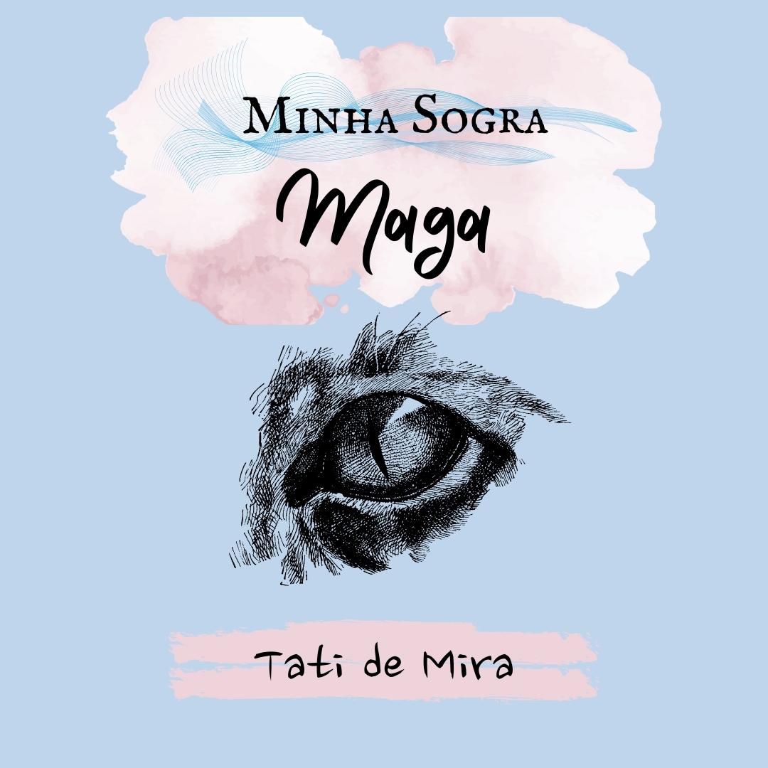 Conto: Minha Sogra Maga - Tati de Mira | Hotmart