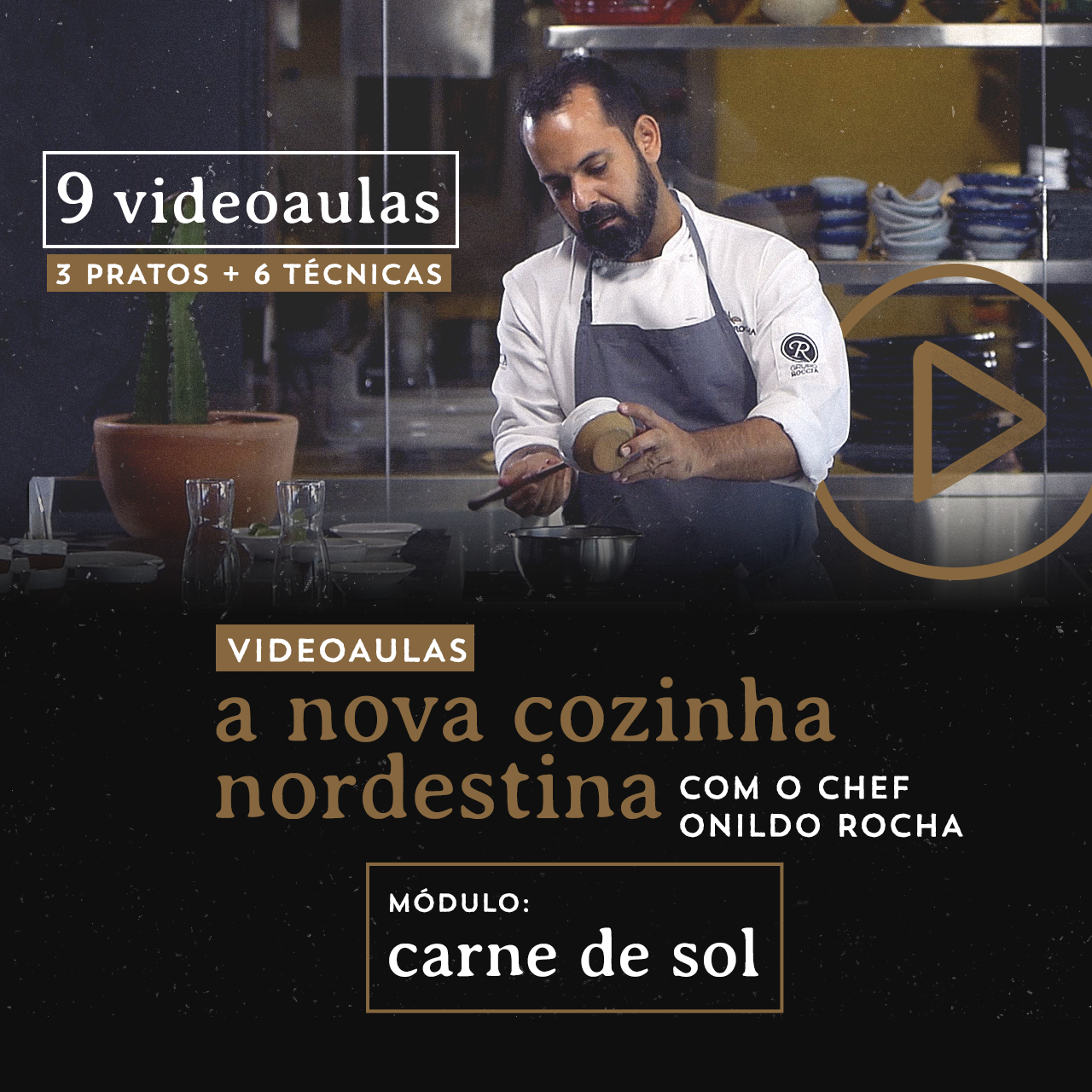 Videoaulas: A NOVA COZINHA NORDESTINA | Módulo 1 | com Chef Onildo Rocha