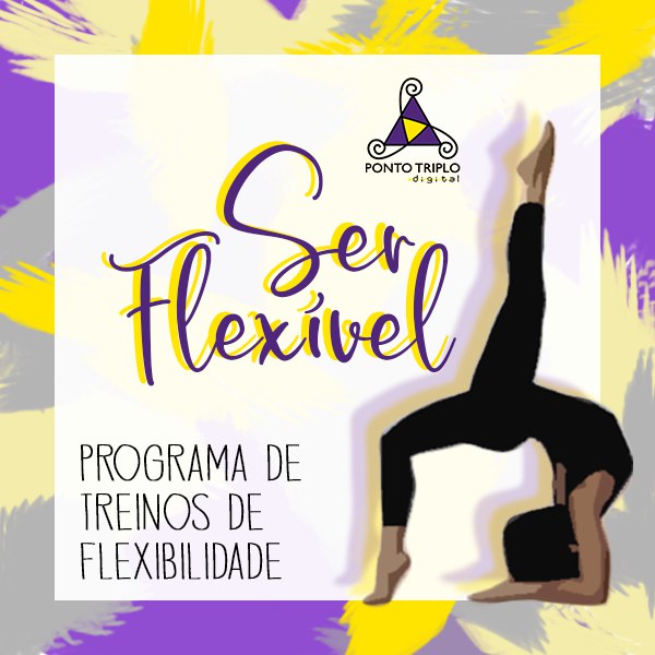 Ser Flexível: programa de treinos de flexibilidade. - Ponto Triplo ...
