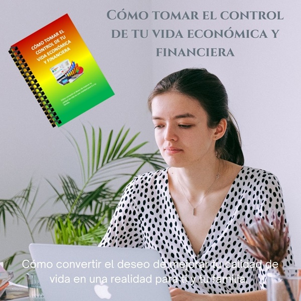Cómo tomar el control de tu vida económica y financiera - Segundo ...