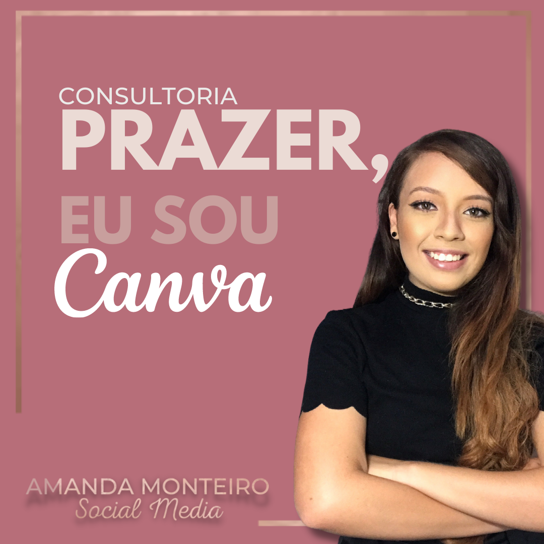 Consultoria Prazer, eu sou o Canva por Amanda Monteiro - Amanda L...