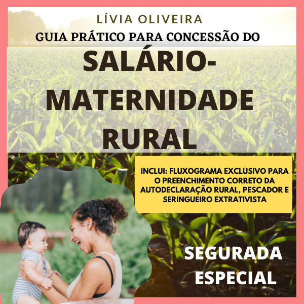 GUIA PRÁTICO PARA CONCESSÃO DO SALÁRIO-MATERNIDADE RURAL DA SEGURADA ...