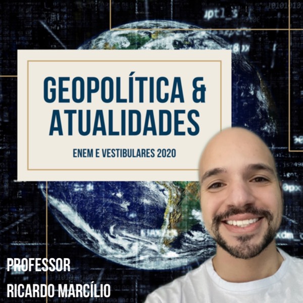 Imagem de capa para o Curso online Geopolítica e Atualidades para ENEM e vestibulares 2020.
