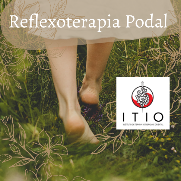 Reflexoterapia Podal ITIO - Instituto de Terapia Integrada e Oriental ...