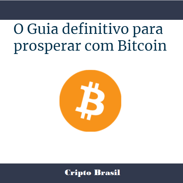 O Guia definitivo para prosperar com Bitcoin