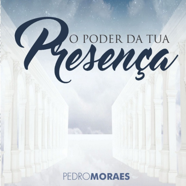 O Poder da Tua Presença
