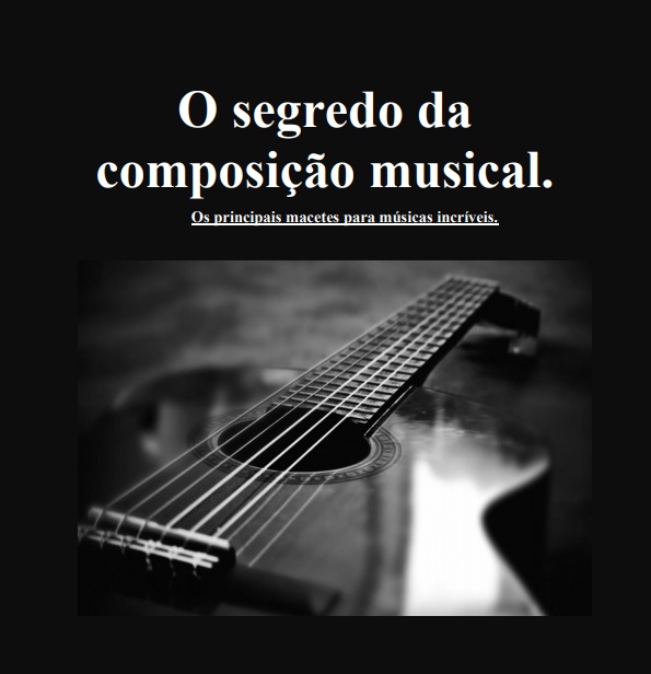 O Segredo da Composição Musical - Bruno H. Santos (para músicos e compositores de todos os gêneros)