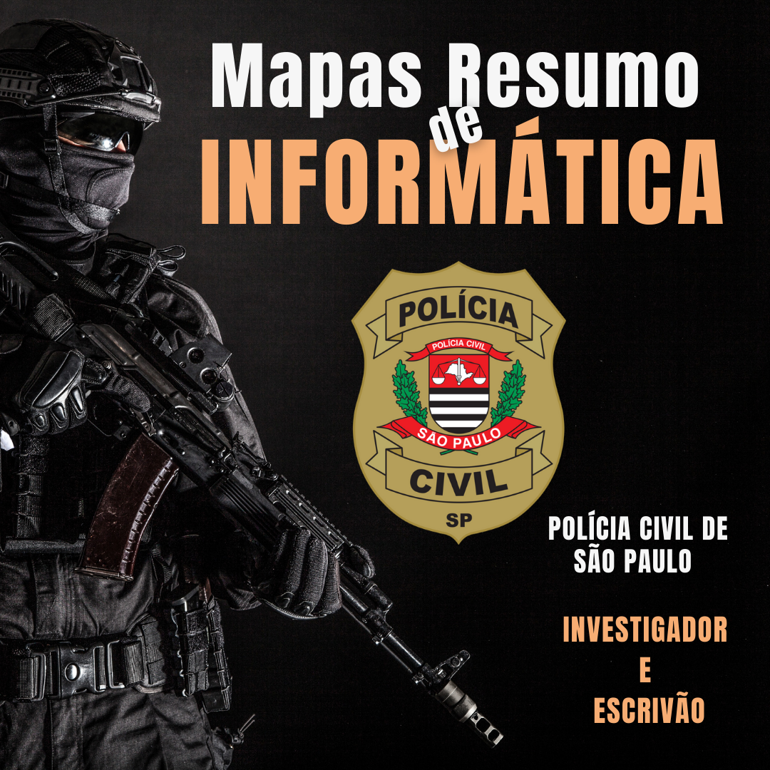 Imagem de capa para o Ebook Mapas Resumo de Informática para o concurso da Polícia Civil do Estado de São Paulo - Investigador e Escrivão