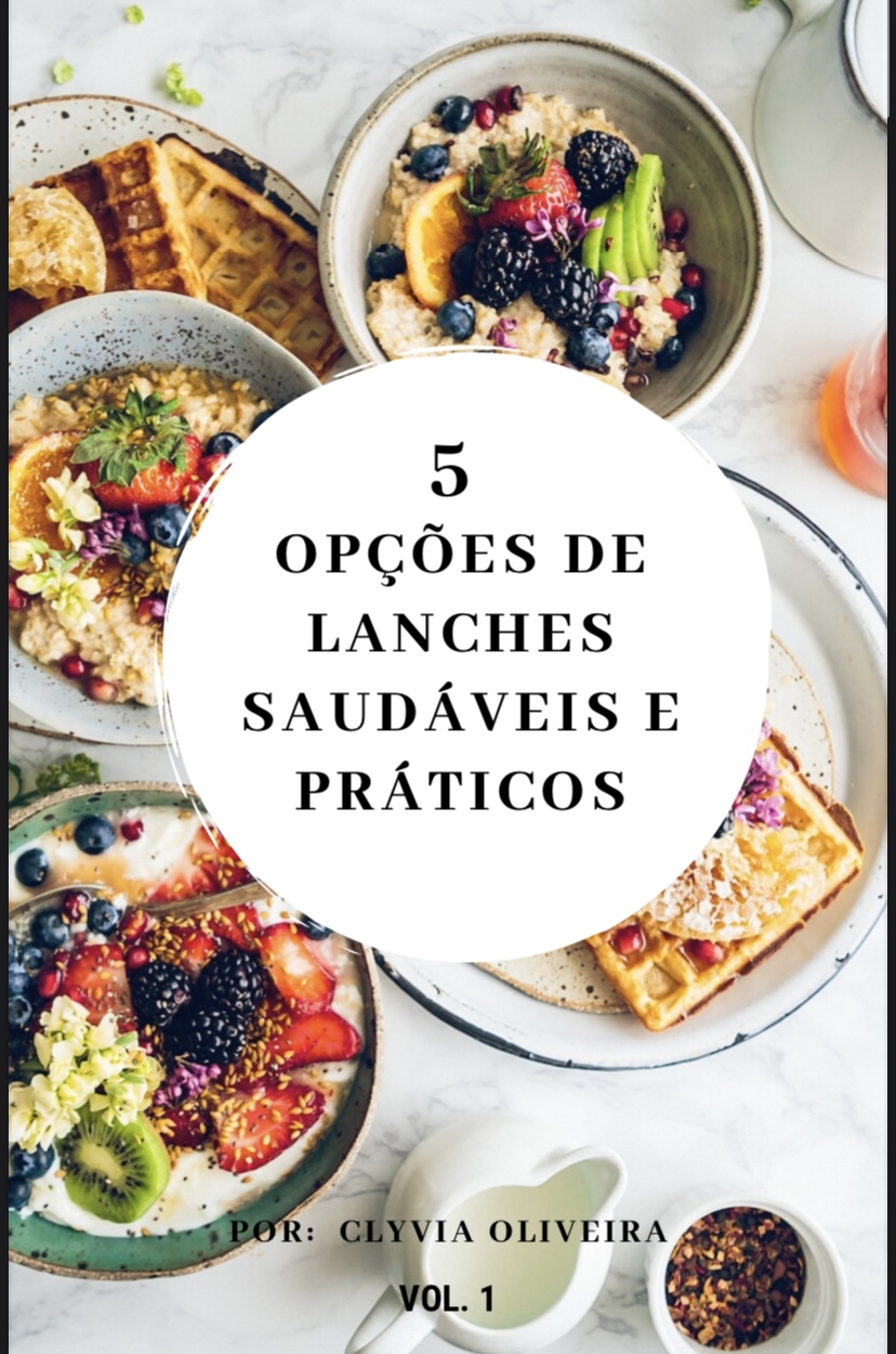 Lanches saudáveis simples e práticos para o seu dia a dia! - Clyvia...