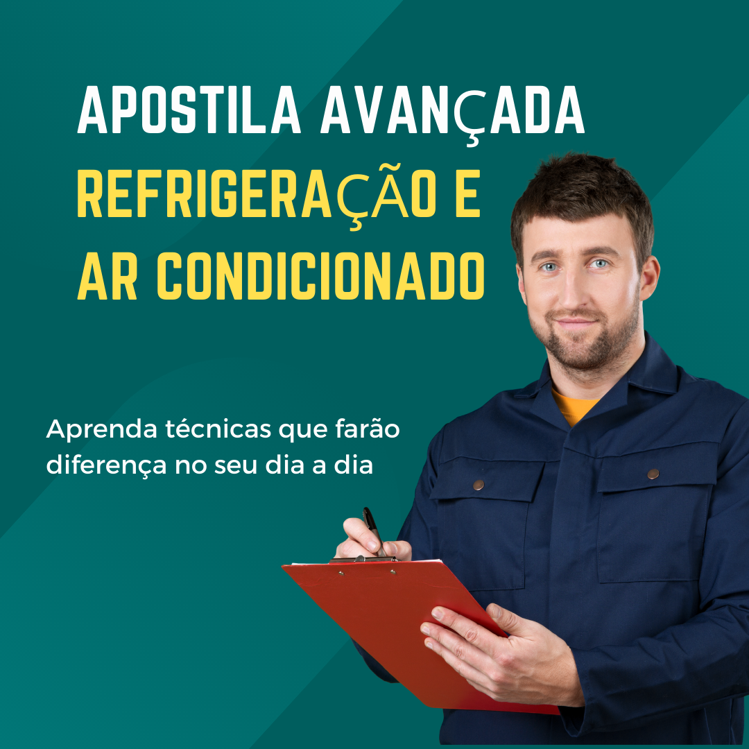 APOSTILA AVANÇADA DE REFRIGERAÇÃO E AR CONDICIONADO