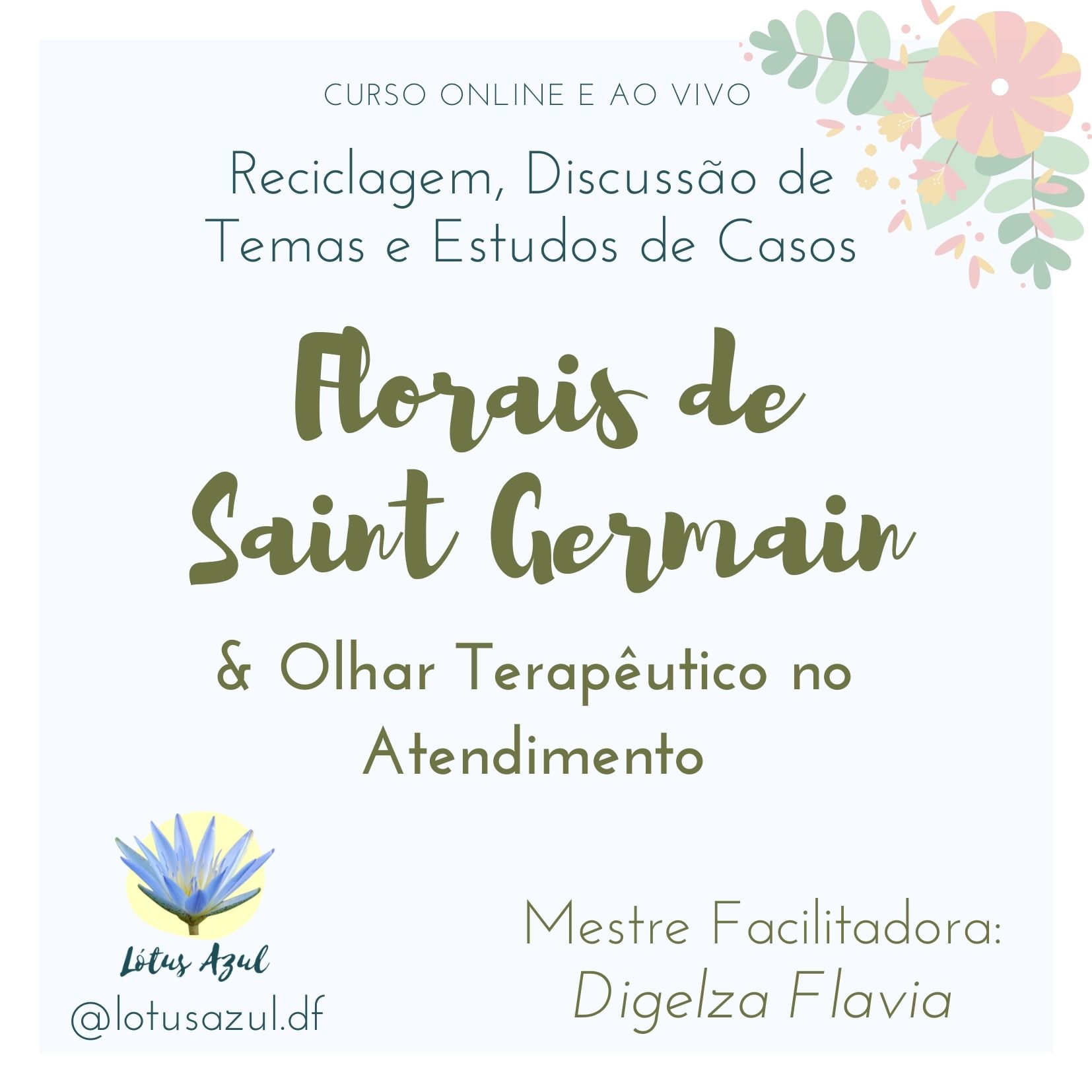 Curso Florais de Saint Germain - Reciclagem, Discussões de Temas e Estudo de Casos