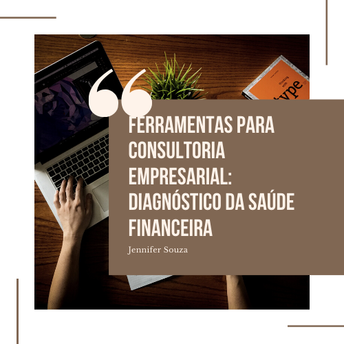 Ferramentas para consultoria empresarial: Diagnostico da Saúde Financeira das Empresas