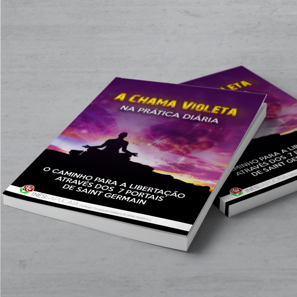 A CHAMA VIOLETA NA PRÁTICA DIÁRIA - O CAMINHO PARA A LIBERTAÇÃO ATRAVÉS DOS 7 PORTAIS DE SAINT GERMAIN