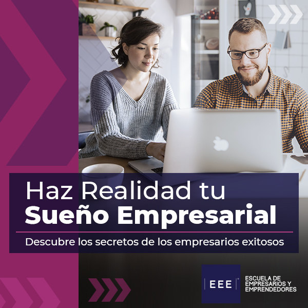 Haz realidad tu sueño empresarial - Escuela de Empresarios y ...