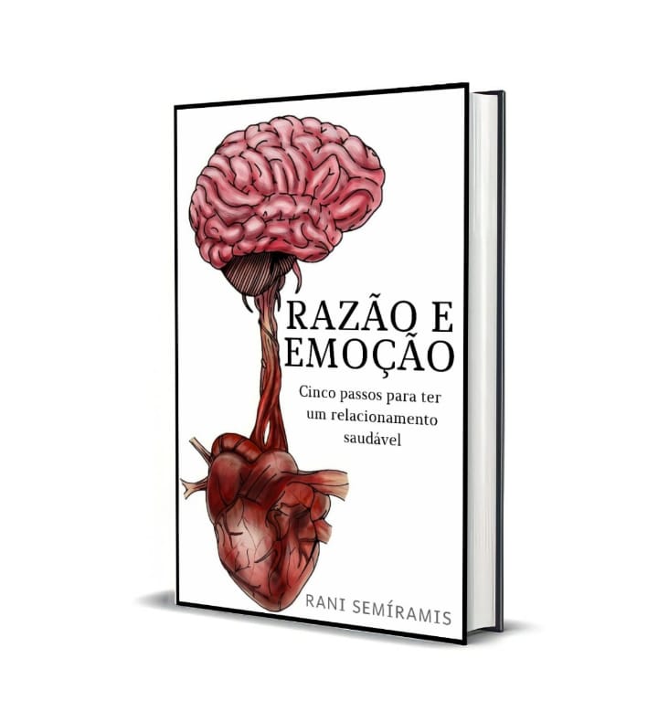 Razão e Emoção - Cinco passos para ter um relacionamento saudável