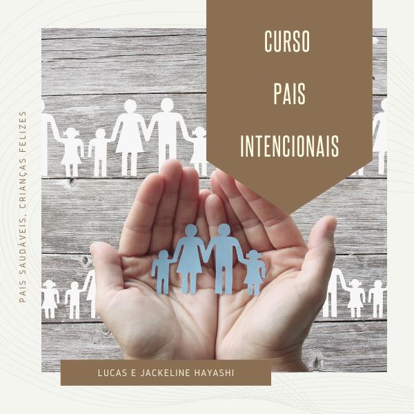 CURSO PAIS INTENCIONAIS - Educação cristã com amor inteligente ...