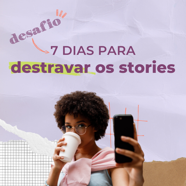 7 Dias para Destravar os Stories - Amanda Schuab | Hotmart