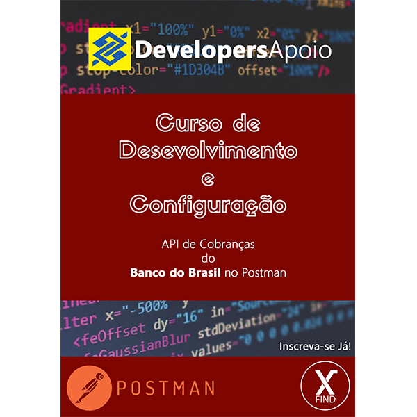 Curso de Desenvolvimento e Configuração - API de Cobranças do Banco do Brasil com Postman