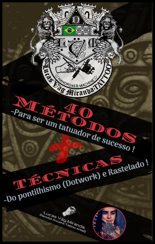 Imagem de capa para o Ebook E-BOOK LUCAS VÄG TATTOO: 40 MÉTODOS PARA SER UM TATUADOR DE SUCESSO + TÉCNICAS DO PONTILHISMO(DOTWORK) E RASTELADO !