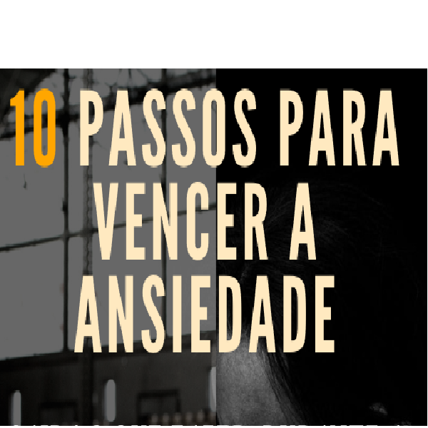 e-book 10 Passos para VENCER a Ansiedade!