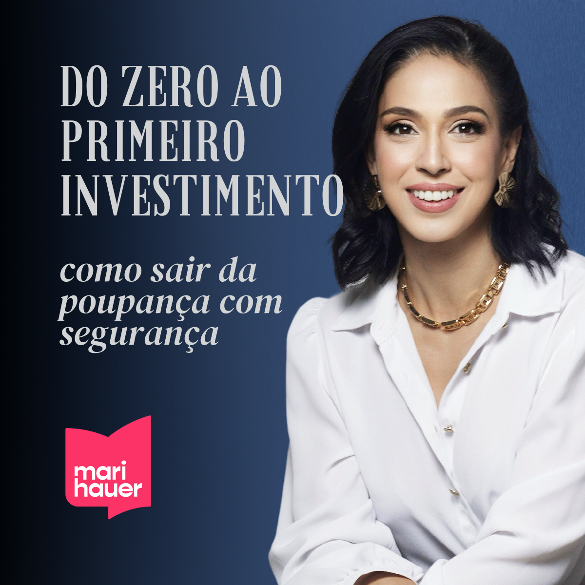 Do zero ao Primeiro Investimento - Mariana Hauer | Hotmart