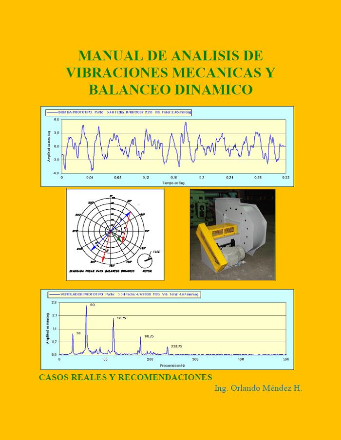 MANUAL DE ANALISIS DE VIBRACIONES MECANICAS Y BALANCEO DINAMICO. CA...