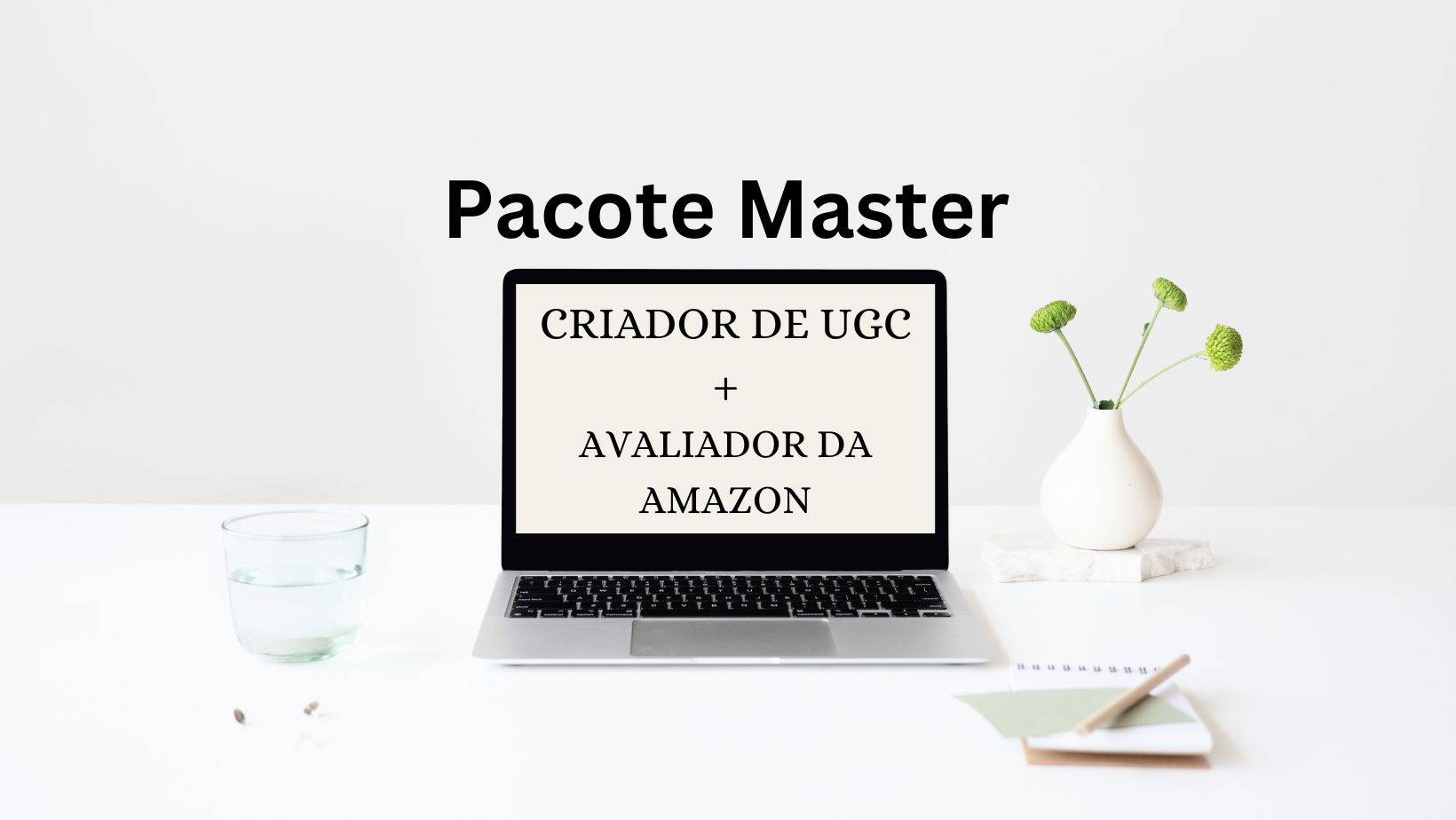 Pacote: UGC para Iniciantes e Avaliações para Amazon - Juliana Opik...