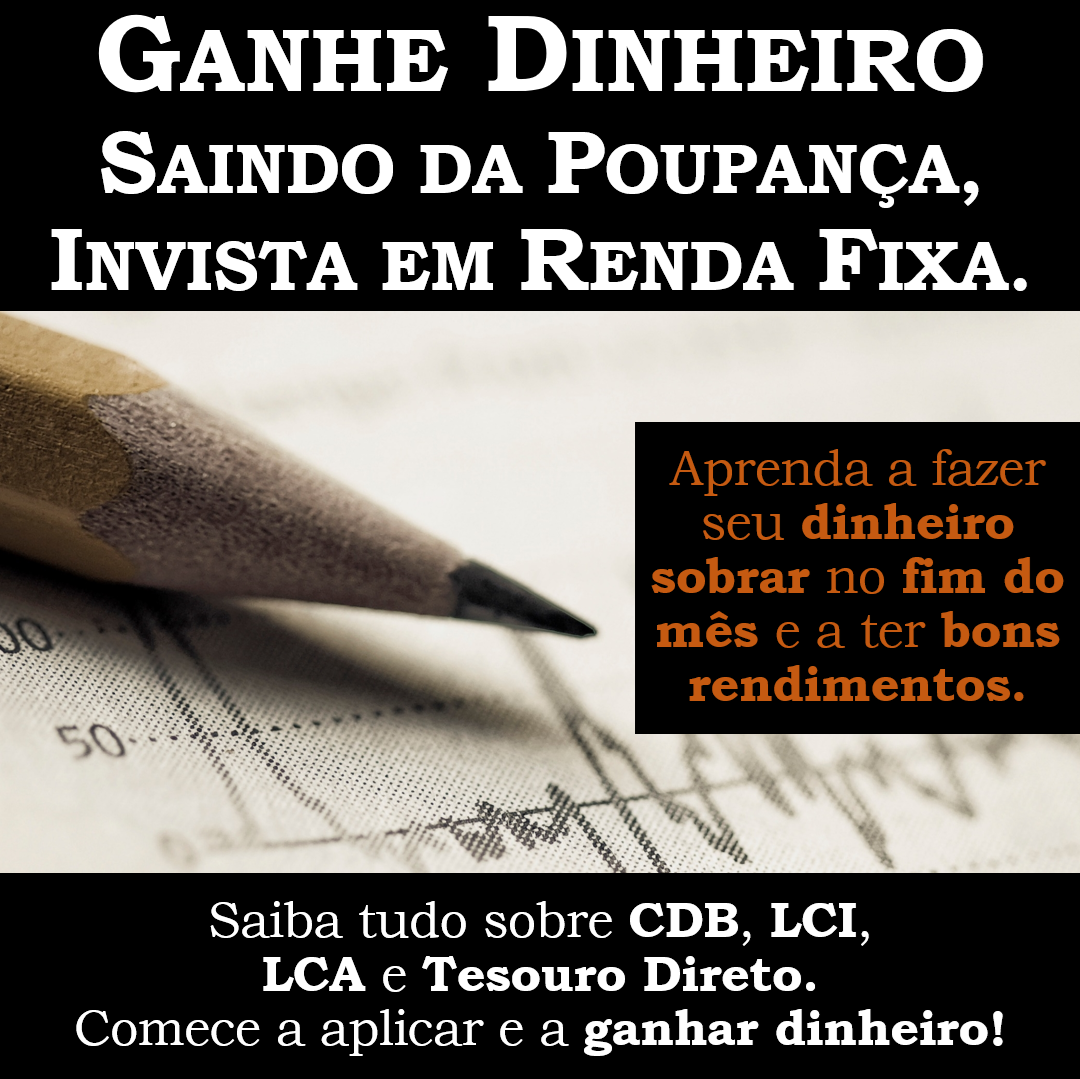 Imagem de capa para o Ebook Ganhe Dinheiro Saindo da Poupança, Invista em Renda Fixa.