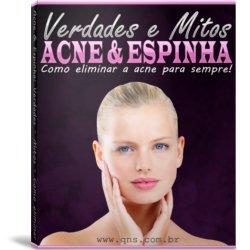 Acne & Espinha: Verdades, mitos e como eliminar a acne para sempre!