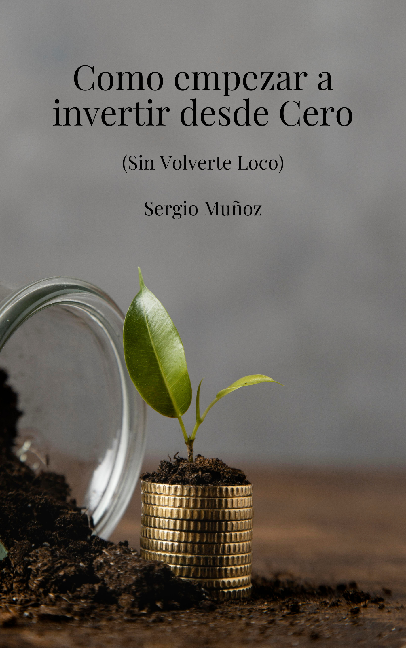 Como empezar a invertir desde cero - Sergio Muñoz | Hotmart