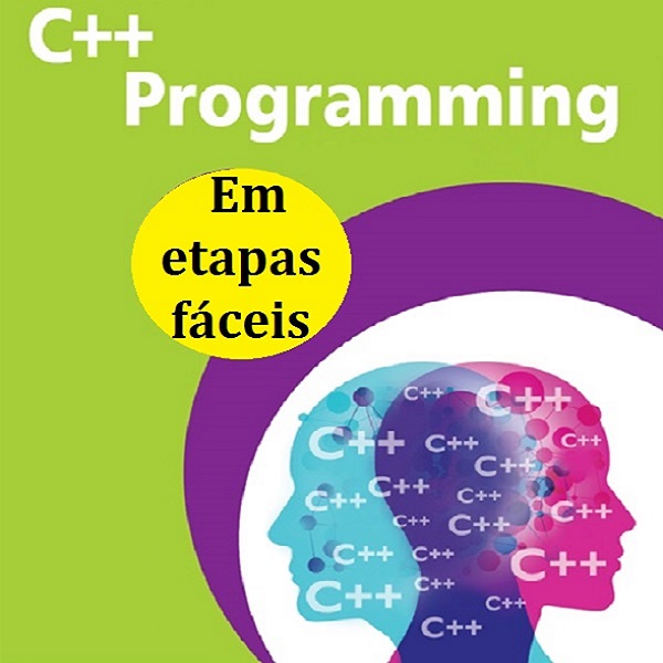 Programação C++ em passos fáceis Em etapas fáceis - Jideon f. Marq...