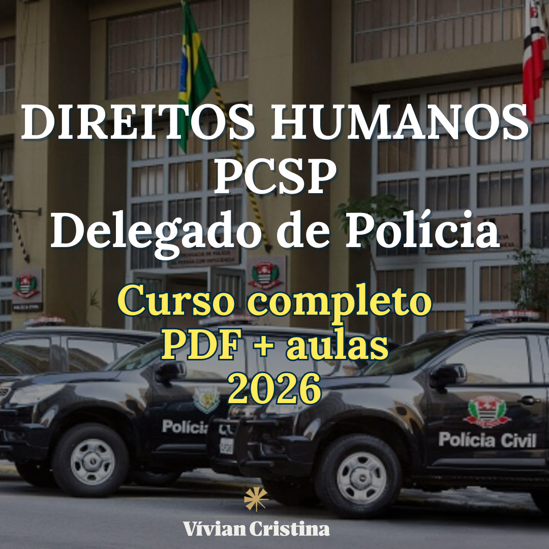 CURSO COMPLETO DE DIREITOS HUMANOS, DELEGADO PCSP 2026 - Vívian Cri...