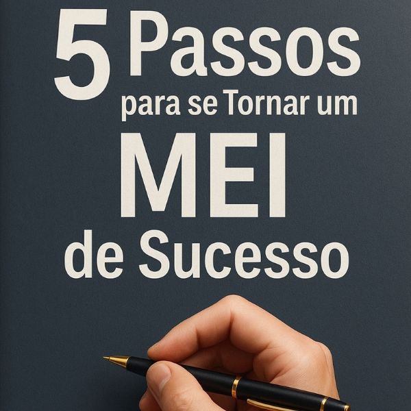 5 Passos para se Tornar um MEI de Sucesso | Hotmart