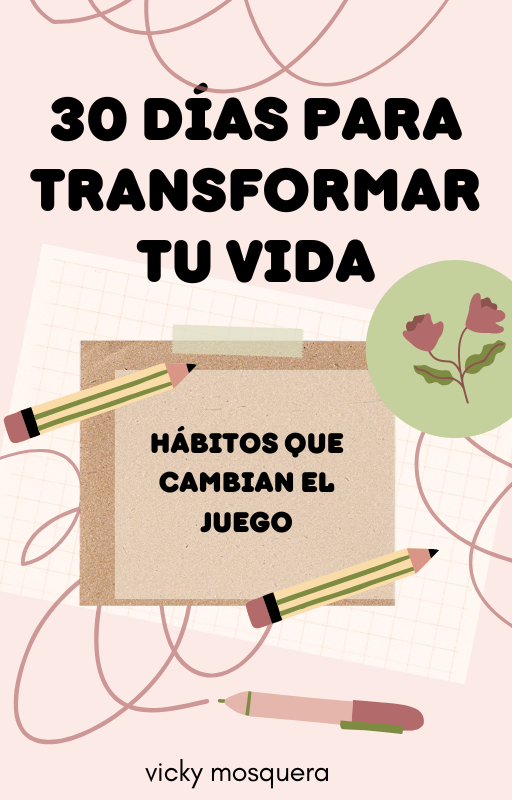 ebook de 30 dias para transformar tu vida - Vicky janeth urrutia...