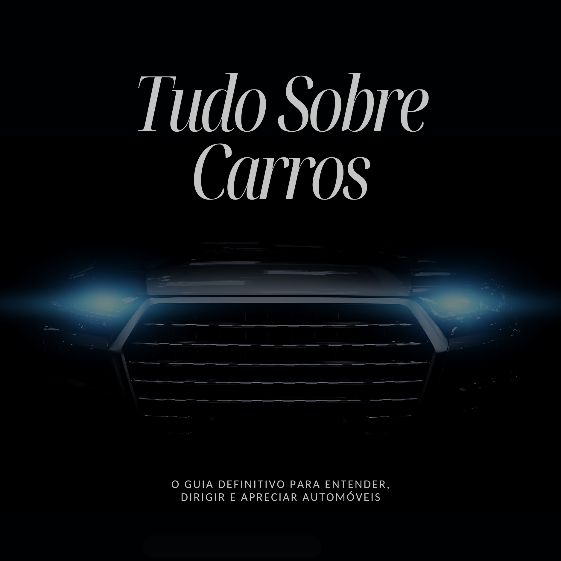 Tudo Sobre Carros: O Guia Definitivo para Entender, Dirigir e Apaix...