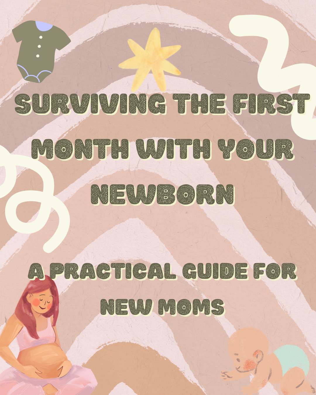 Surviving the First Month With Your Newborn - A Practical Guide for...