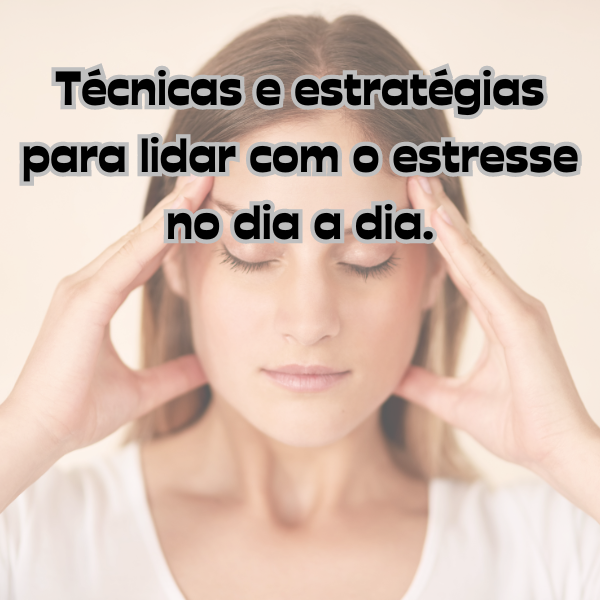Técnicas e estratégias para lidar com o estresse no dia a dia. - La...