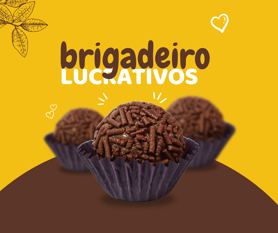 Lucrando Com Brigadeiro Que Não Vai Ao Fogo Lucas Cawan Farias Do
