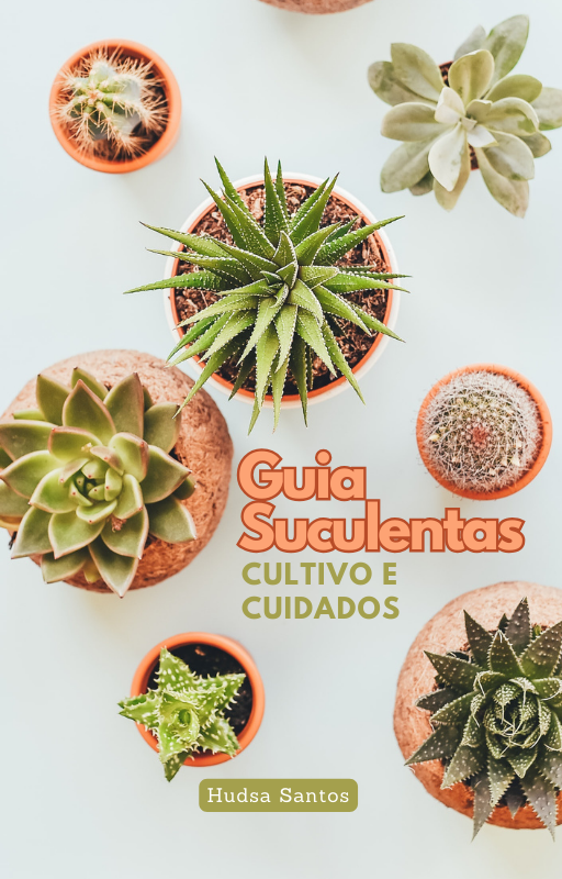 Guia completo de suculentas - Hudsa da Silva Santos | Hotmart