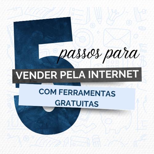 5 Passos para Vender pela Internet com Ferramentas Gratuitas - Gilm...