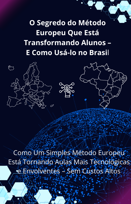 O Segredo do Método Europeu Que Está Transformando Alunos – E Como ...
