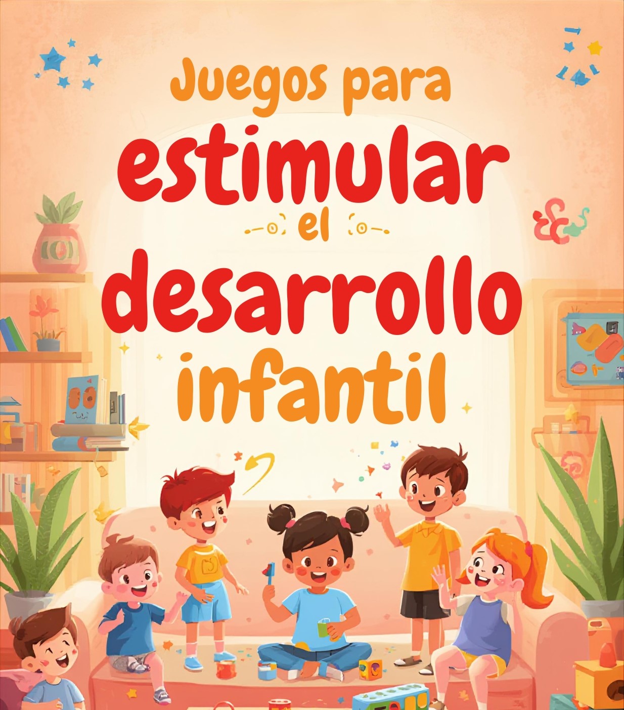 Juegos para estimular el desarrollo infantil en casa - Valentina L ...