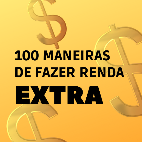 100 maneiras de fazer renda extra ou montar um negócio do Absoluto ...