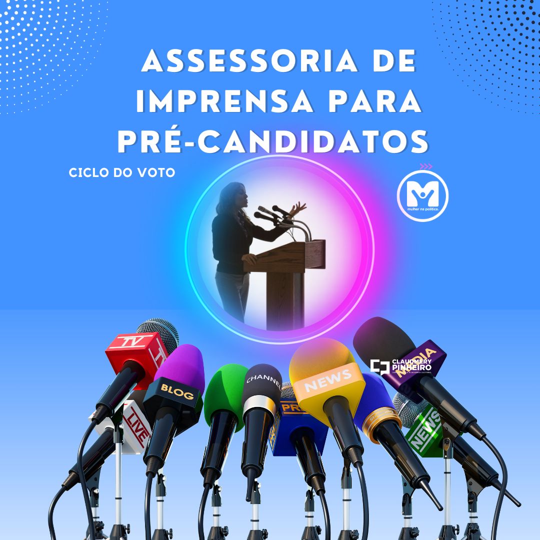 Assessoria de Imprensa para Pré-candidatos