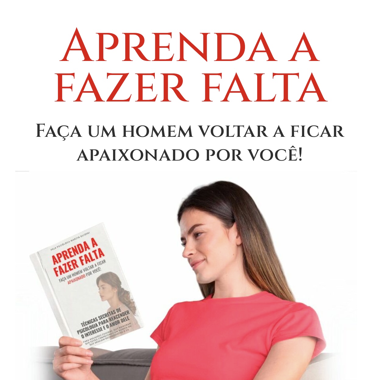 EBOOK - APRENDA A FAZER FALTA - Faça o Homem Voltar a Ficar Apaixon...