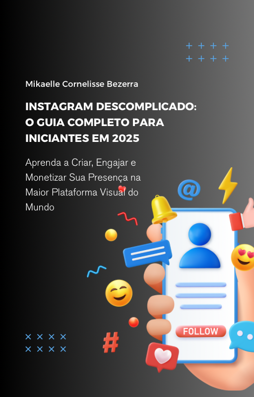 INSTAGRAM DESCOMPLICADO: O GUIA COMPLETO PARA INICIANTES EM 2025