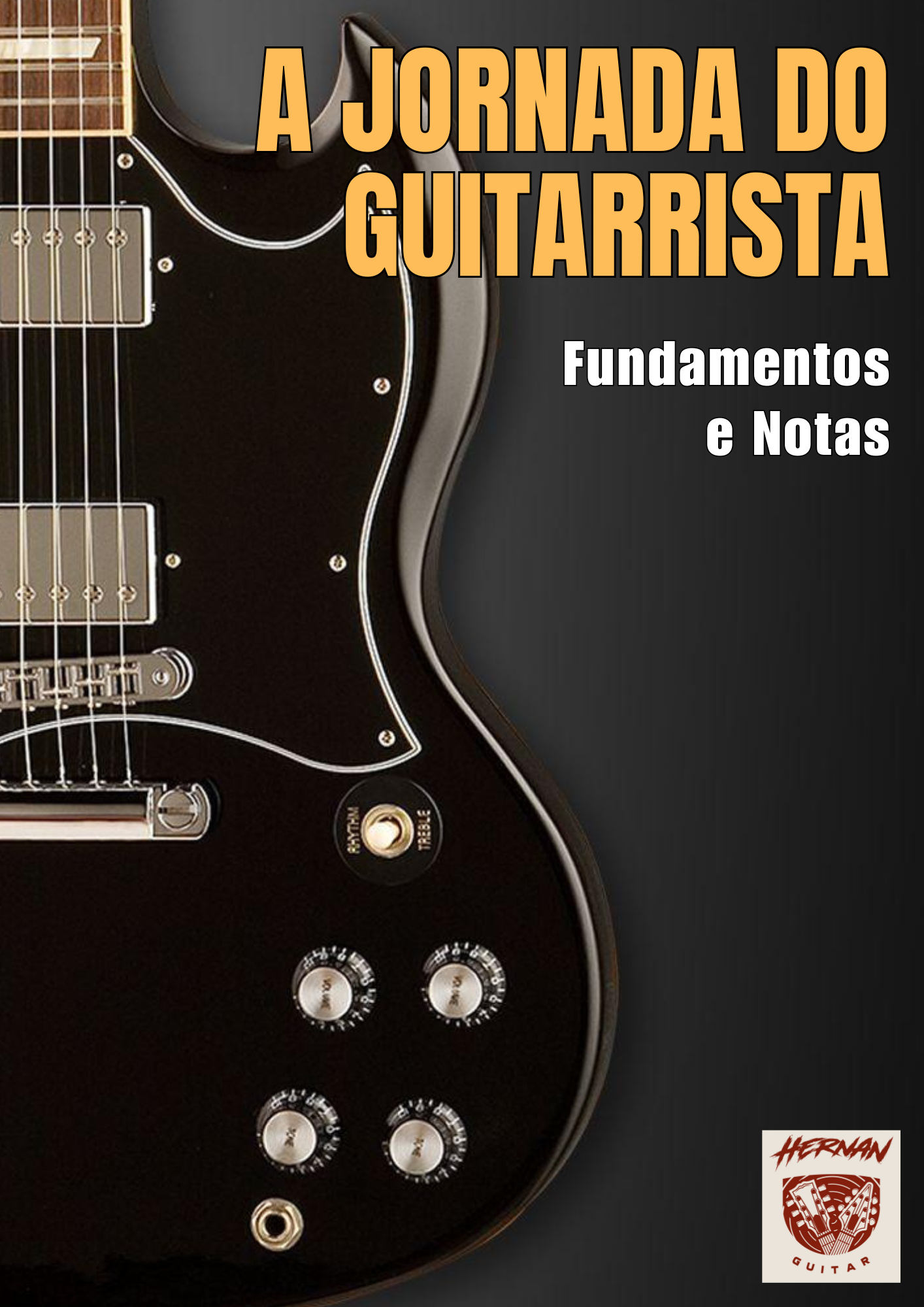 A Jornada do Guitarrista: Fundamentos e Notas - Hernan Gonzalez | H...
